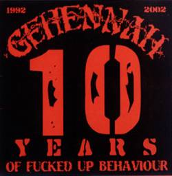 Gehennah : 10 Years of Fucked Up Behaviour